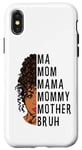 iPhone X/XS Ma Mom Mama Mommy Mother Bruh Mother Funny Mother's Day Fun Case