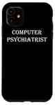 Coque pour iPhone 11 Psychiatre informatique drôle support technique réparation ordinateur portable geek