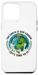 Coque pour iPhone 15 Plus The Earth Is Our Garden Let's Tend To It Jardinier Jardinage