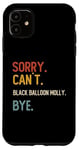 Coque pour iPhone 11 Funny Sorry Can't Black Balloon Molly Bye Chemises Homme
