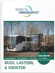 Veien til førerkortet - buss, lastebil, vogntog : lærebok, klasse C, CE, D og DE
