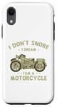 Coque pour iPhone XR Citations amusantes « I Don't Snore I Dream I'm a Motorcycle Biker »