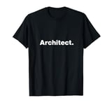 The word Architect | A design that says Architect T-Shirt