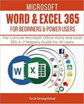 MICROSOFT WORD EXCEL 365 FOR BEGINNERS POWER USERS The Concise Microsoft Office