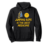 Funny Jumping Rope Is The Best Medicine Jump Rope Skipping Pullover Hoodie