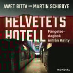 Helvetets hotell : fängelsedagbok inifrån Kality