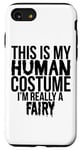 Coque pour iPhone SE (2020) / 7 / 8 Halloween - C'est mon costume humain, je suis vraiment une fée