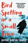 Sophie Morton-Thomas - Bird Spotting in a Small Town Bok
