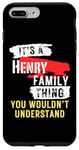 iPhone 7 Plus/8 Plus It's A Henry Family Thing Funny Men's and Women's Case
