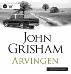 John Grisham - Arvingen Lydbok