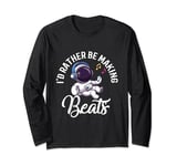 I'd Rather Be Making Beats Beat Makers Music Sound Headphone Long Sleeve T-Shirt