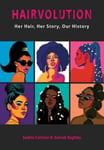 Saskia Calliste - Hairvolution Her Hair, Story, Our History Bok