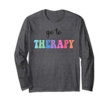 Go To Therapy Self Care Mental Health Matters Awareness Long Sleeve T-Shirt