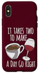 iPhone X/XS Coffee Lover It Takes Two To Make A Day Go Right Wine Lover Case