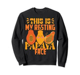 Caricaceae fruit - This Is My Resting Carica Papaya Face Sweatshirt