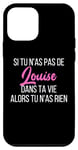 Coque pour iPhone 12 mini Si Tu N'as Pas De Louise Dans Ta Vie Alors Tu N'as Rien