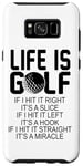 Galaxy S8+ Life Is Golf If I Hit It Straight It's A Miracle - Golfing Case