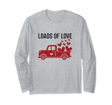 Loads Of Love Valentines Day Cute Pick Up Truck V-Day Long Sleeve T-Shirt