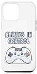 Coque pour iPhone 15 Pro Max Always In Control Kawaii Controller Lecteur de jeu vidéo
