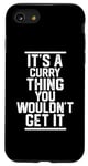 Coque pour iPhone SE (2020) / 7 / 8 It's a Curry Thing You Wouldn't Get It - Nom de famille