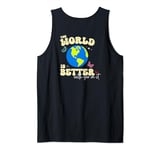 The World Is A Better Place With You In It (ON BACK) Tank Top