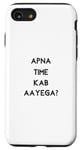 Coque pour iPhone SE (2020) / 7 / 8 Apna Time Kab Aayega ?