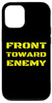 iPhone 12/12 Pro Front Toward Enemy Funny Military Soldier Joke Mine Quote Case