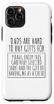 iPhone 11 Pro Funny Saying Dads Are Hard To Buy Father's Day Men Joke Gag Case