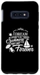 Galaxy S10e I Dream Of Summers That Last Forever Cute Vacation Beach Case