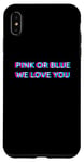 Coque pour iPhone XS Max Pink Or Blue We Love You Gender Reveal Baby Announcement