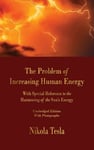 Nikola Tesla - The Problem of Increasing Human Energy With Special Reference to the Harnessing Sun's Bok