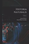 Historia Naturalis; Volume 1