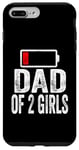 iPhone 7 Plus/8 Plus Dad of 2 Girls low battery From Daughter Father’s Day Funny Case