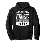 I Don't Always Listen To My Wife Pullover Hoodie