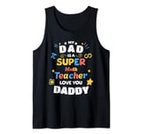 My Dad Is a Super Math Teacher Pi Infinity Dad Love You Tank Top