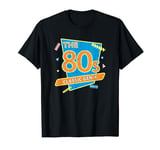 80s Classic Gen X Colorful Party Funny Retro Cool Vintage T-Shirt