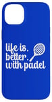 La vie est meilleure avec les sports de raquette de padel Coque pour iPhone 14 Plus