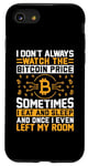 iPhone SE (2020) / 7 / 8 I Don't Always Watch The Bitcoin Price Sometimes I Eat And S Case