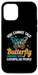 Coque pour iPhone 13 Pro Vous ne pouvez pas parler le langage des papillons avec les chenilles