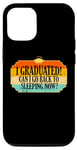 iPhone 12/12 Pro I Graduated, Can I Go Back to Sleeping Now? Sleep Graduation Case