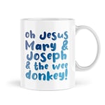 Funny Mugs | Oh Jesus Mary & Joseph The Wee Donkey Mug | Tv Series Quote Line of Duty Banter AC12 Joke Work Office Colleague Friend MBH1675
