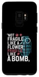 Coque pour Galaxy S9 Pas fragile comme une fleur fragile comme une bombe, cool