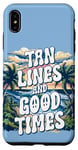 iPhone XS Max Summer Trip Tan Lines And Good Times Quote Holidays Traveler Case