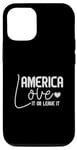 iPhone 13 America Love It or Leave It Memorial Day Patriotic men women Case