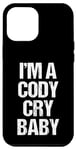 Coque pour iPhone 15 Pro Max I'm A Cody Cry Baby – Drôle de lutte disant la lutte cool