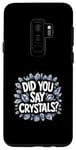 Galaxy S9+ Did You Say Crystal? Namaste Chakra Gemstone Healer Yoga Case