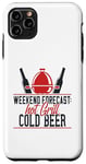 iPhone 11 Pro Max Weekend Forecast Hot Grill Cold Beer | Funny BBQ Grilling Case