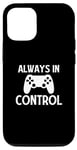 Coque pour iPhone 13 Pro Always in Control - Joueur de jeu vidéo amusant