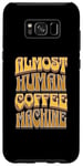 Galaxy S8+ Coffee Machine Drinker Caffeine Work Monday Morning Human Case
