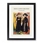 Two Women By Ernst Ludwig Kirchner Exhibition Museum Painting Framed Wall Art Print, Ready to Hang Picture for Living Room Bedroom Home Office Décor, Black A3 (34 x 46 cm)